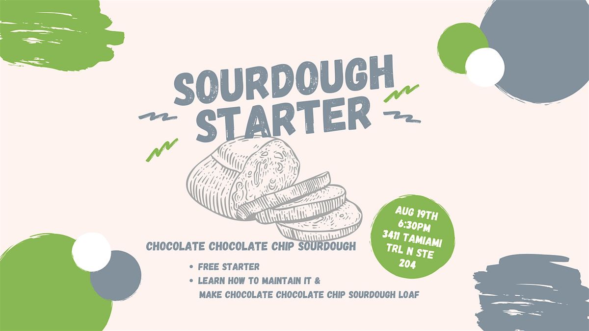 Sourdough Starter - Making a Chocolate Chocolate Chip Sourdough Loaf, 19 August | Event in Naples | AllEvents