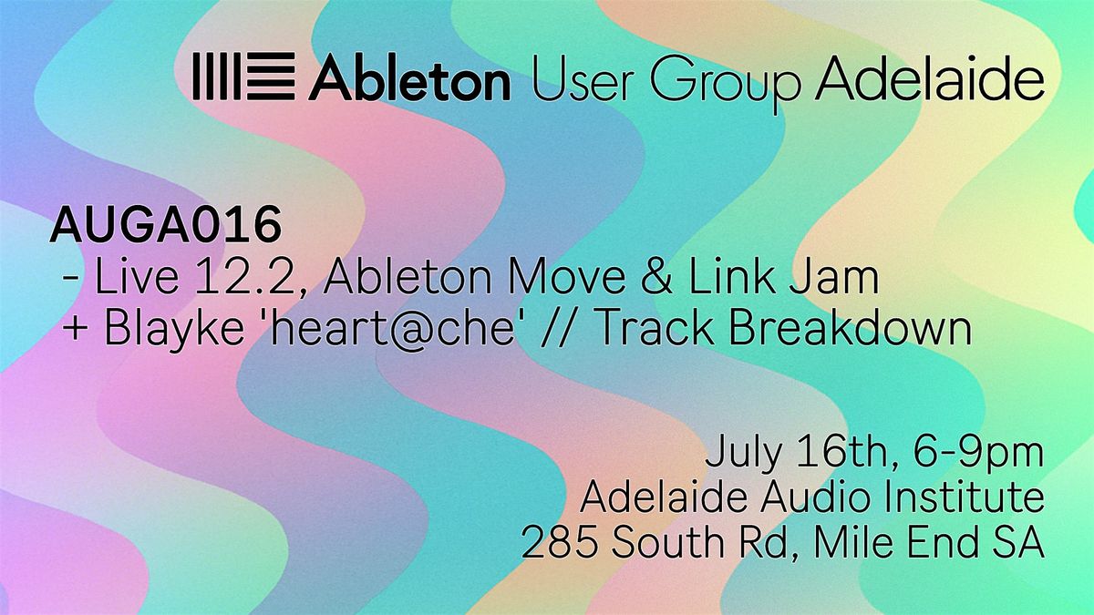 AUGA016 - Live 12.2, Ableton Move & Blayke Breakdown + Link Jam, 16 July | Event in Mile End | AllEvents