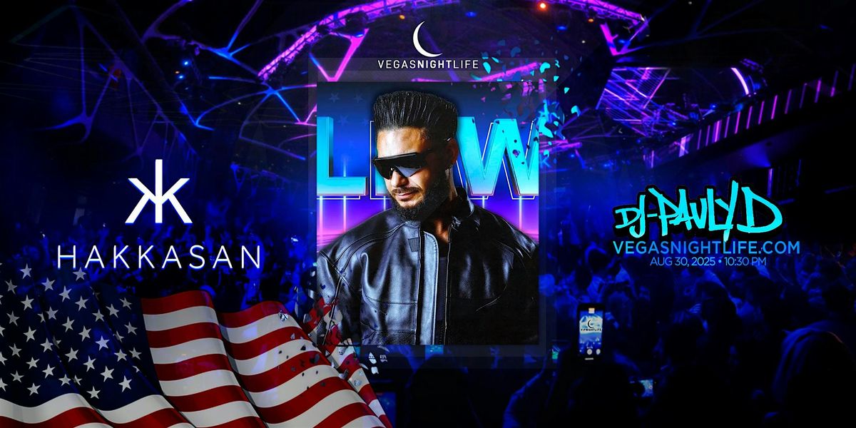 DJ Pauly D | Vegas Labor Day Saturday Party | Hakkasan | Event in Las Vegas | AllEvents