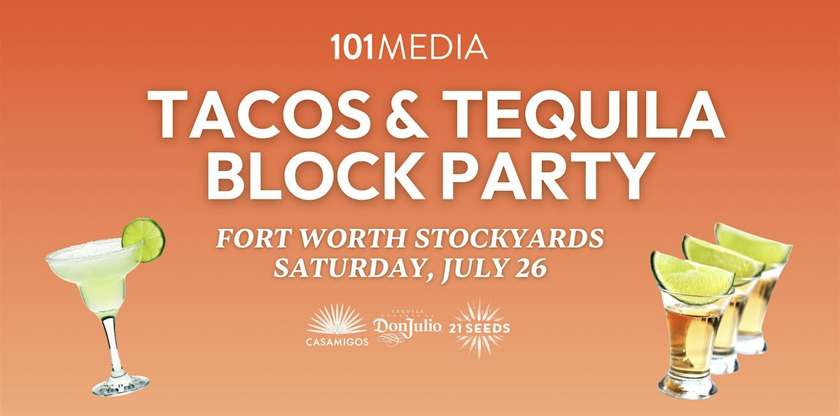 Tacos & Tequila Block Party in the Stockyards, 26 July | Event in Fort Worth | AllEvents