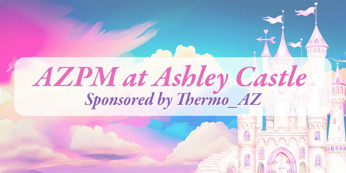 Ashley Castle part 3 sponsored by ThermoAZ, 16 December | Event in Chandler | AllEvents