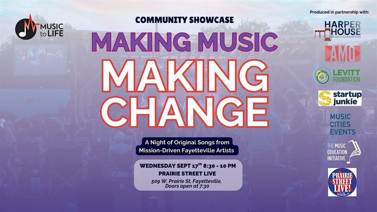 Making Music Making Change Community Showcase - Fayetteville, 17 September | Event in Fayetteville | AllEvents
