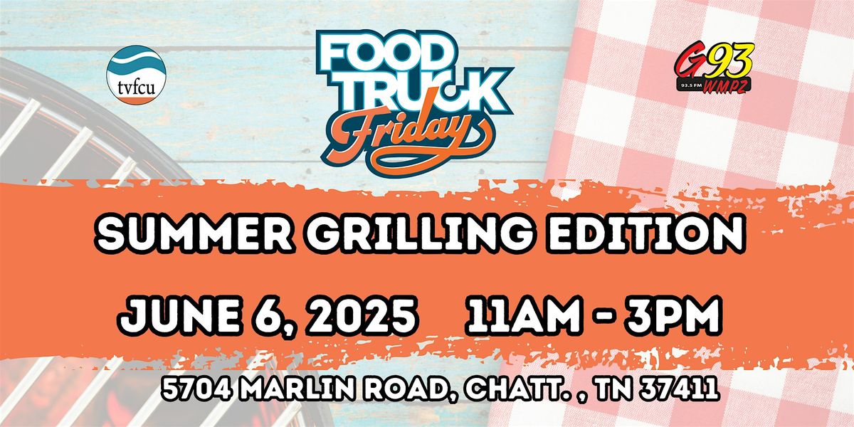 Food Truck Friday: Summer Grilling, 6 June | Event in Chattanooga | AllEvents