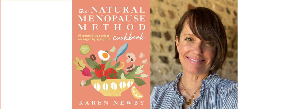 The Natural Menopause Method Cookbook with Karen Newby, 17 October | Event in London | AllEvents