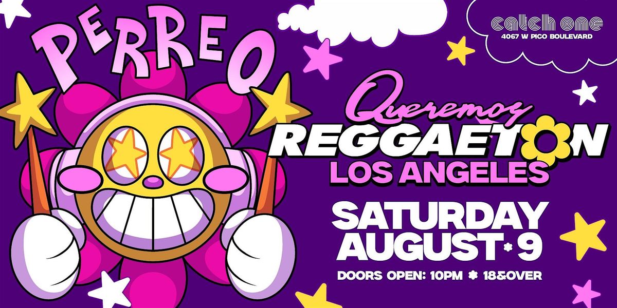 QUEREMOS REGGAETON PARTY @ CATCH ONE LA 18+, 9 August | Event in Los Angeles | AllEvents