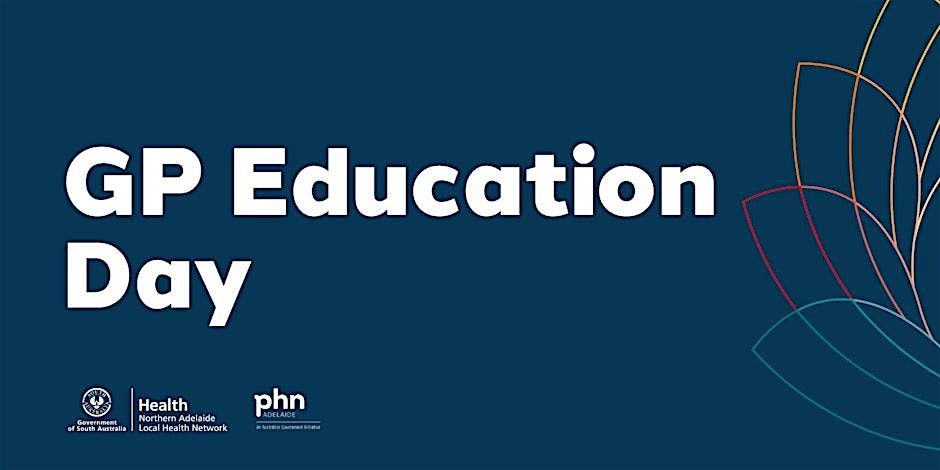 NALHN GP Integration Unit Education Day, 14 March | Event in Elizabeth Vale | AllEvents