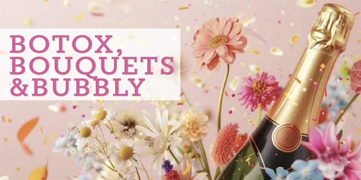 Botox, Bouquets, & Bubbly, 3 October | Event in Worcester | AllEvents