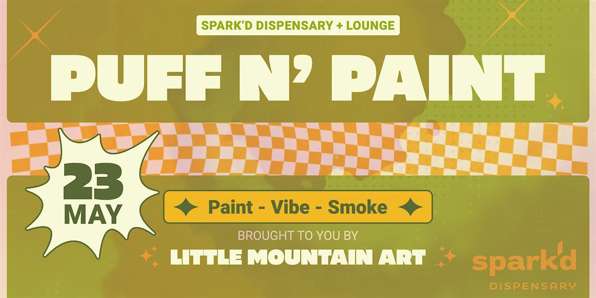Bloom & Blaze Puff N Paint at Spark'd Dispensary in Richmond, 23 May | Event in Richmond | AllEvents