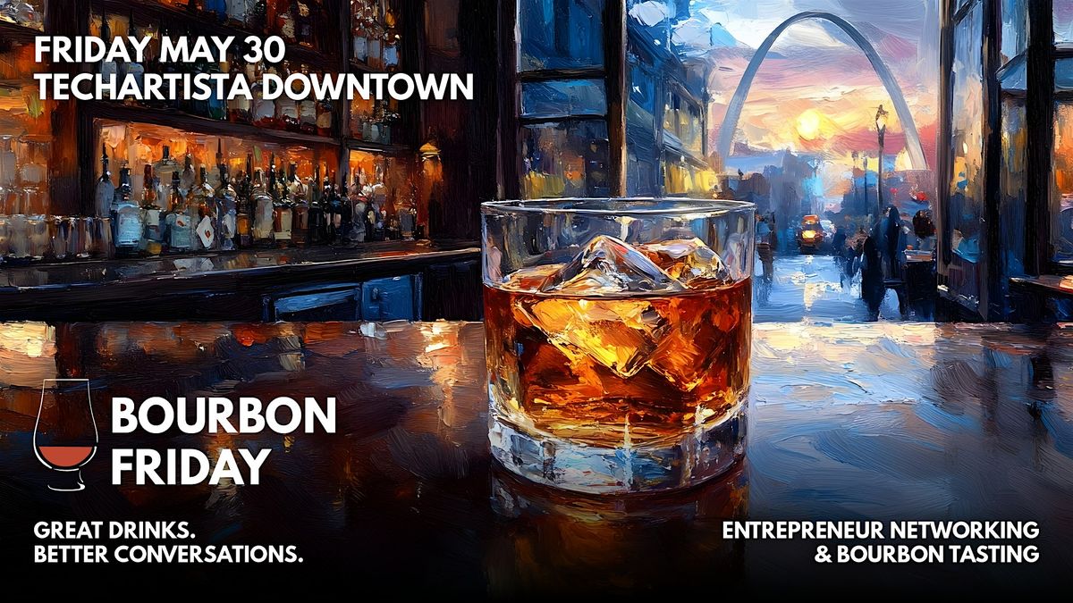 Bourbon Friday // Networking & Bourbon Tasting | Event in St. Louis | AllEvents