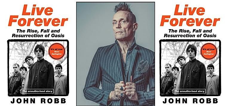 Live Forever - The Rise, Fall and Resurrection of Oasis: John Robb, 15 November | Event in Manchester | AllEvents
