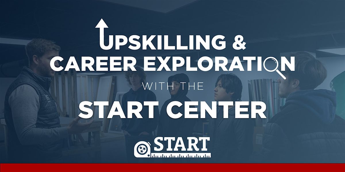 Upskilling & Career Exploration with the START Center, 15 August | Event in Knoxville | AllEvents