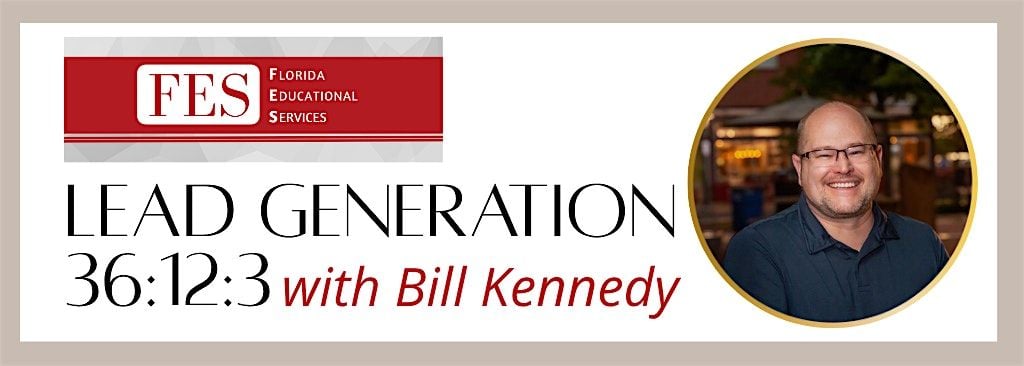 FES: Lead Generation 36:12:3 with Bill Kennedy, 26 August | Event in Pembroke Pines | AllEvents