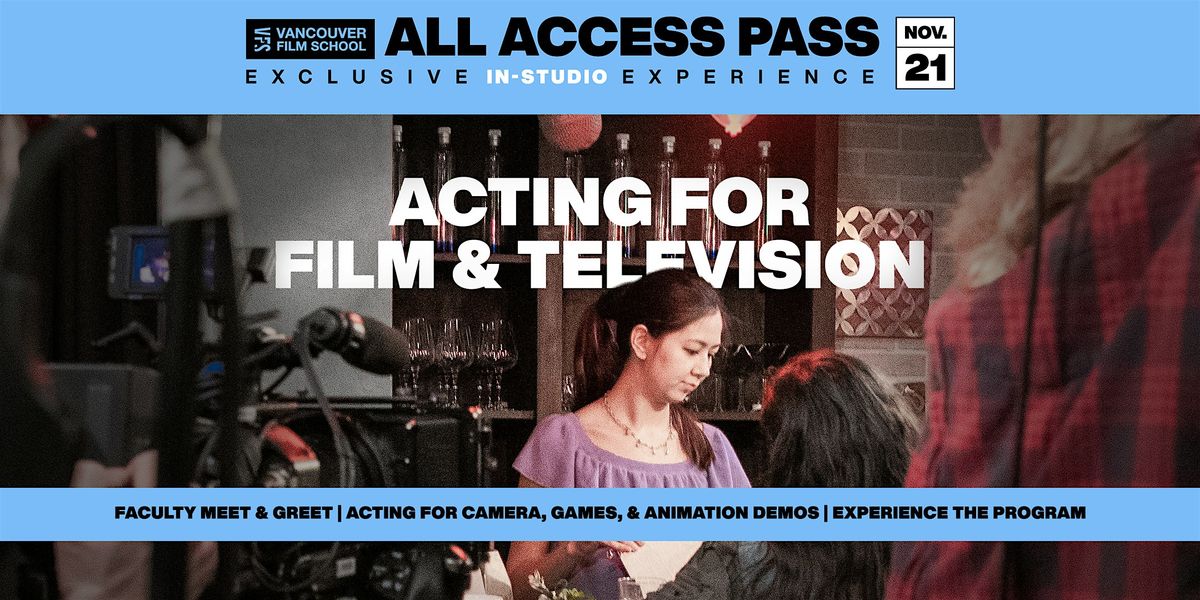 VFS All Access Pass | Acting for Film & Television, 21 November | Event in Vancouver | AllEvents