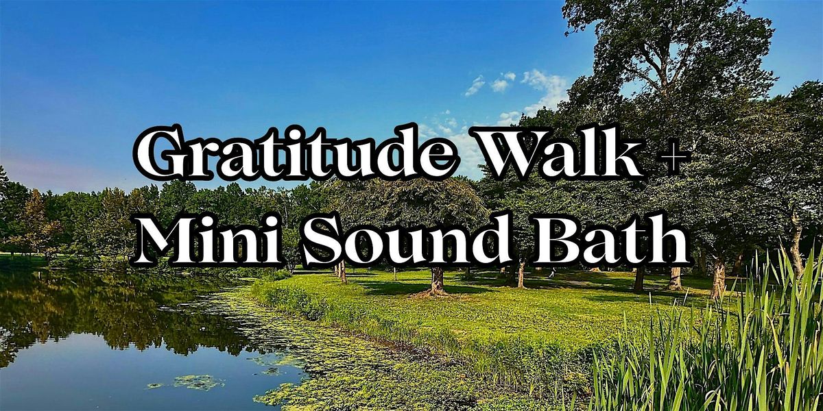 Gratitude Walk + Mini Sound Bath, 12 October | Event in Roselle | AllEvents