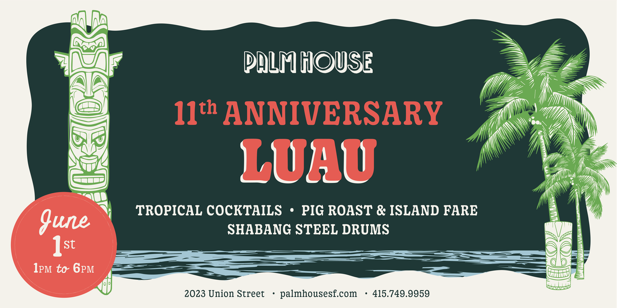 Palm House's 11th Anniversary Luau, 1 June | Event in San Francisco | AllEvents