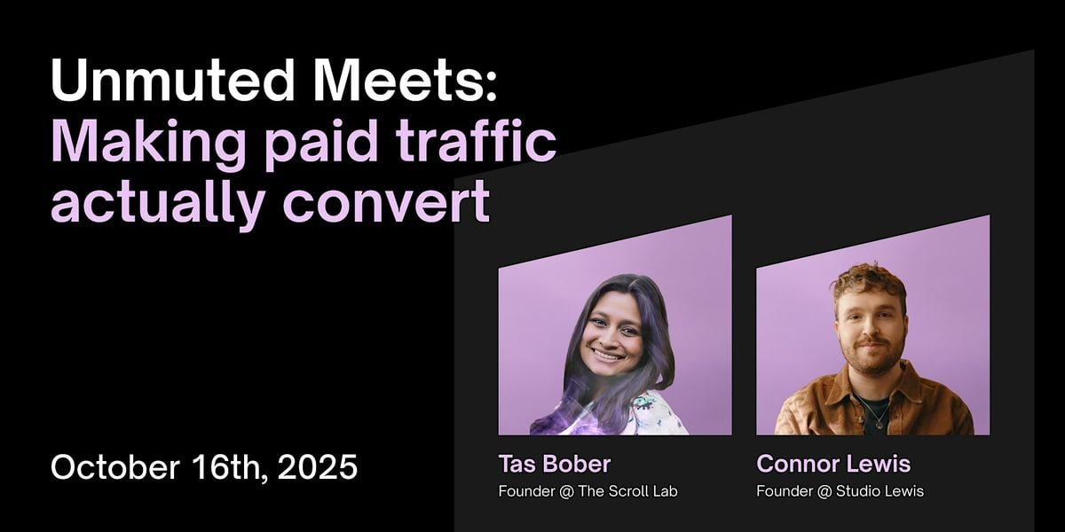 Unmuted Meets: Making paid traffic actually convert, with Tas and Connor, 16 October | Event in Amsterdam