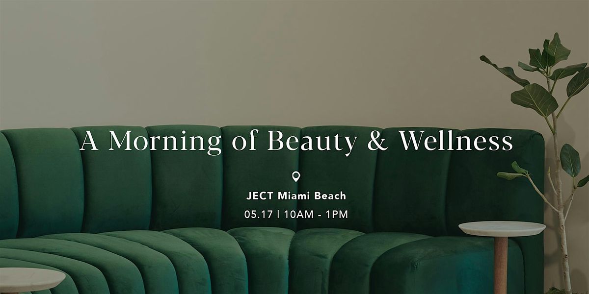 Beauty and Wellness Pop-Up, 17 May | Event in Miami Beach | AllEvents