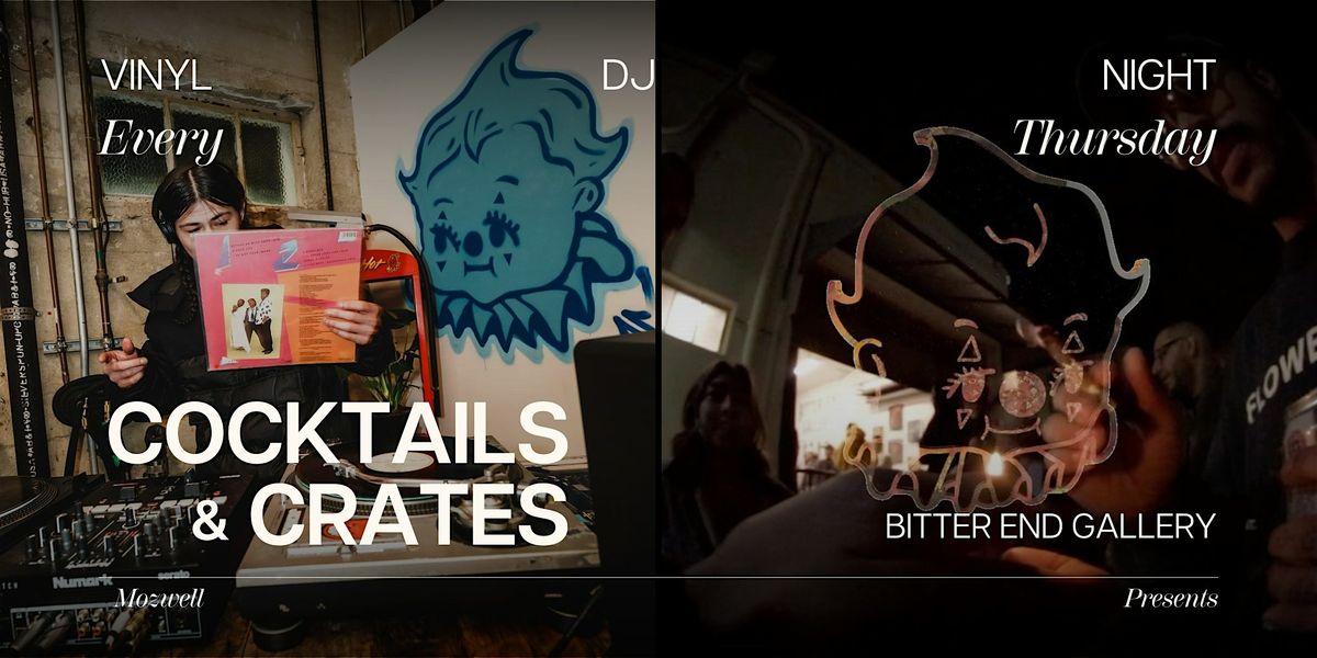 Mozwell Presents Cocktails & Crates Ft. Bitter End Gallery EVERY Thursday | Event in Claremont | AllEvents