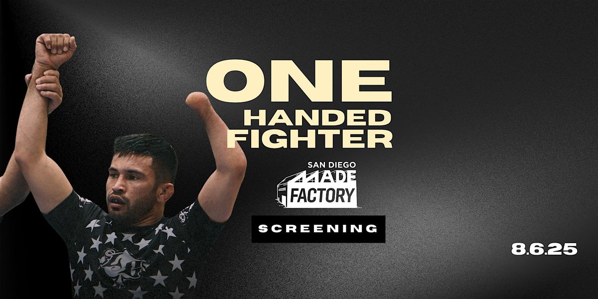 San Diego Made Factory x One Handed Fighter Documentary Screening Event, 6 August | Event in San Diego | AllEvents