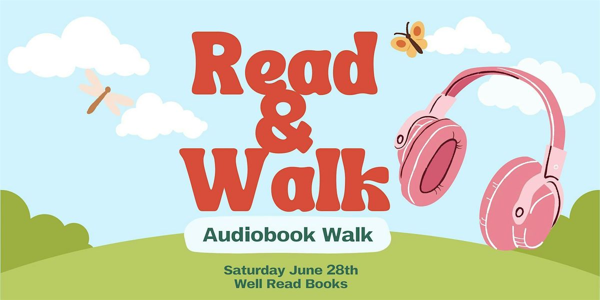 Read & Walk Audiobook Walk with Well Read Books, 28 June | Event in Elk River | AllEvents