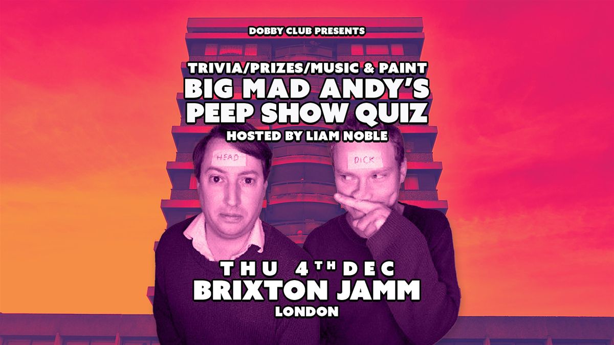 Big Mad Andy's Peep Show Quiz - Brixton Jamm, 4 December | Event in London | AllEvents