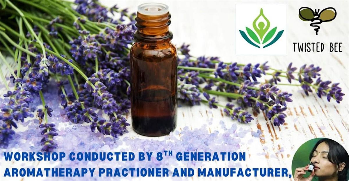 Aromatherapy Essential Oil Workshop by Twisted Bee & Everest Aroma, 24 June | Event in Belmont | AllEvents