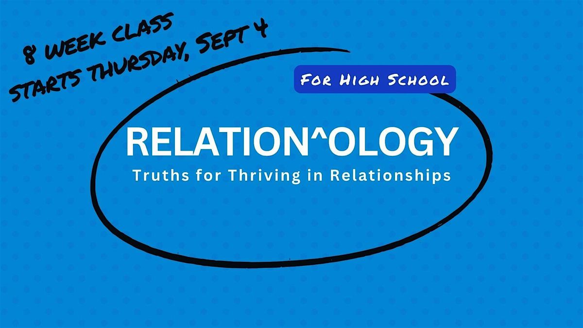 RELATION^OLOGY: Truths for Thriving in Relationships (High-school), 4 September | Event in Franklin | AllEvents