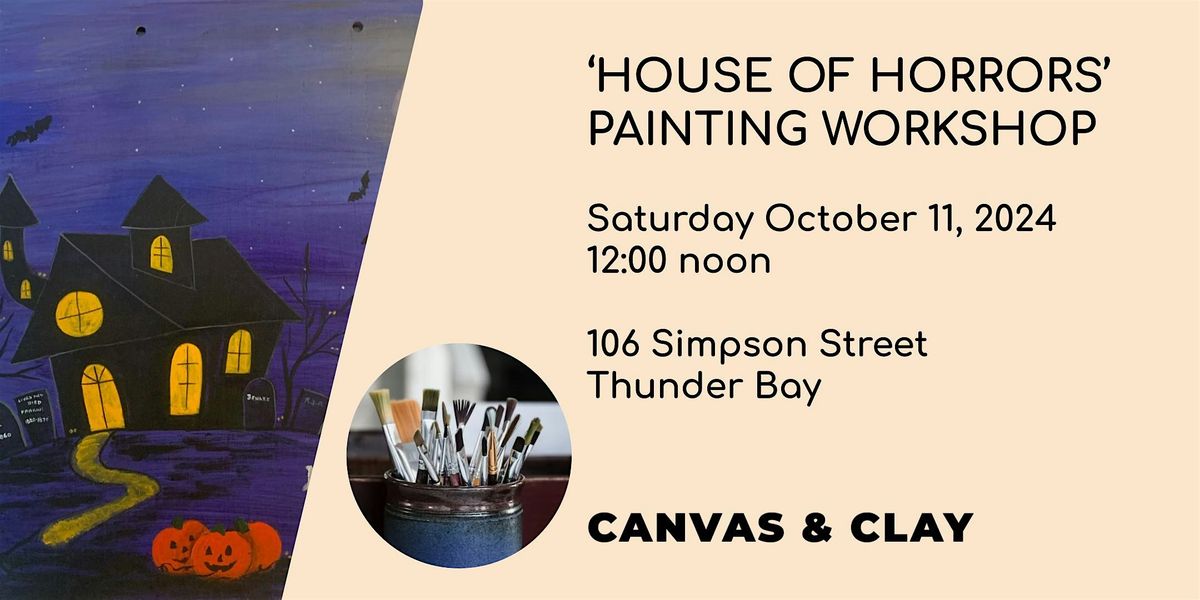 'House of Horrors' Painting Workshop, 11 October | Event in Thunder Bay | AllEvents