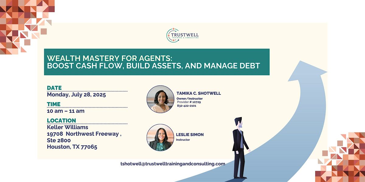 Wealth Mastery for Agents: Boost Cash Flow, Build Assets, and Manage Debt, 28 July | Event in Houston | AllEvents
