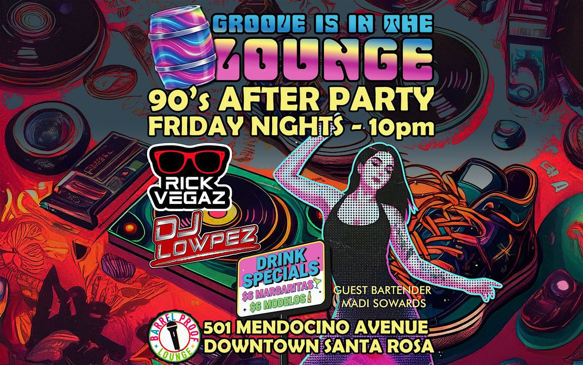 Groove Is in the Lounge: 90’s After Party Downtown, 24 October | Event in Santa Rosa | AllEvents