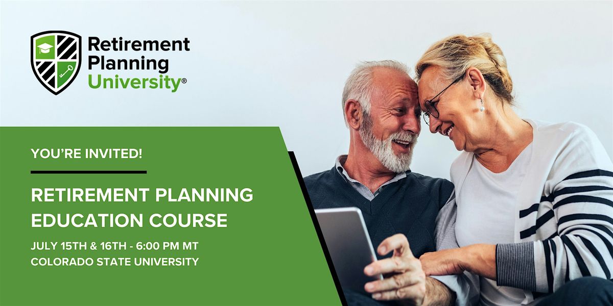 Retirement Planning University - CSU - July 2025, 15 July | Event in Fort Collins | AllEvents