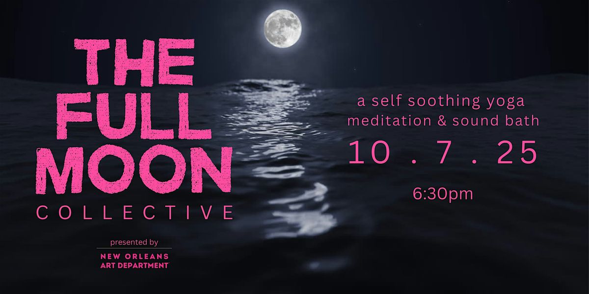 The Full Moon Collective: Self Soothing Yoga, Meditation & Sound Bath ...