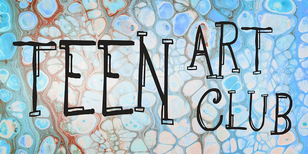 Teen Art Club: Grades 6-12 - starts 4/24/25 | Event in Wyandotte | AllEvents