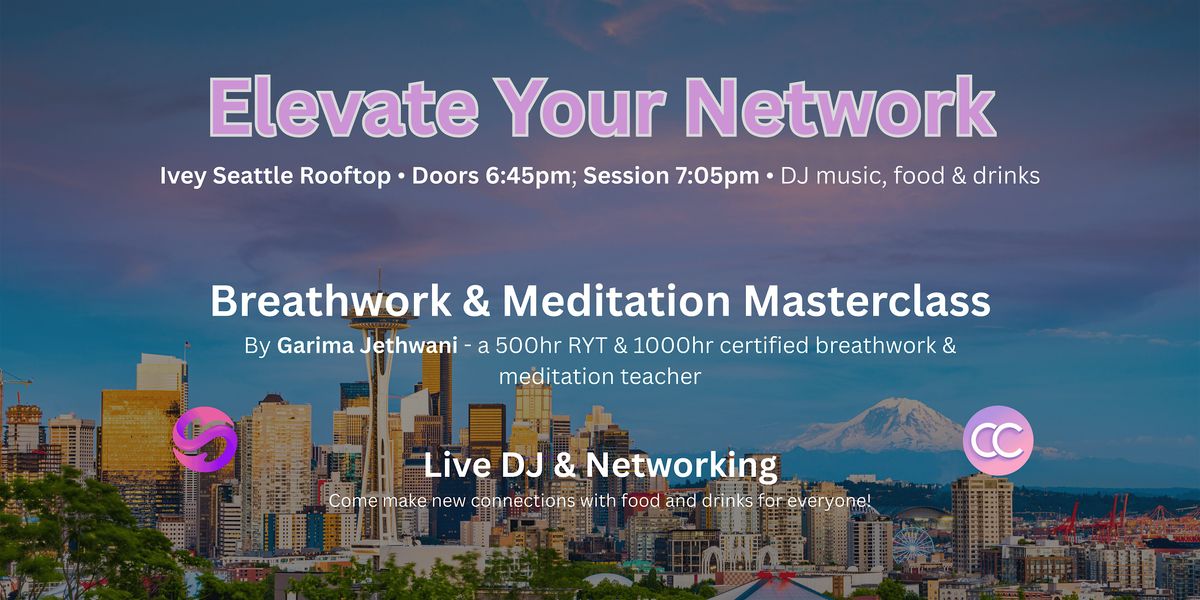 Elevate Your Network: Rooftop Breathwork, Music & Connections, 13 September | Event in Seattle | AllEvents