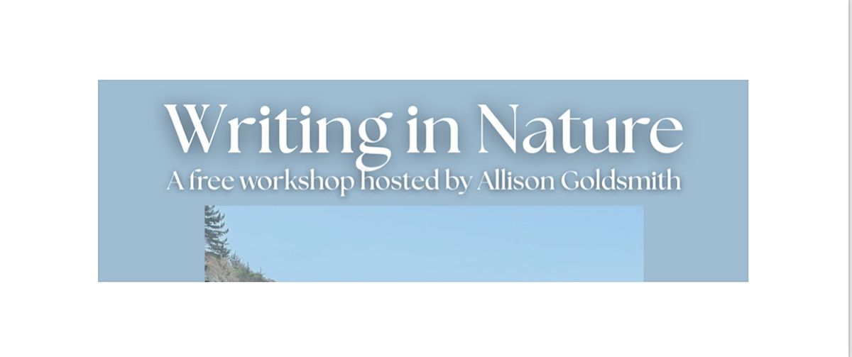 Writing in Nature - A free workshop hosted by Allison Goldsmith, 16 November | Event in Big Sur | AllEvents