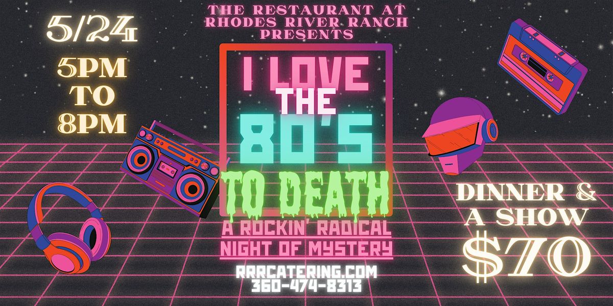 I Love the 80's to Death! - M**der Mystery Dinner Show, 24 May | Event in Arlington | AllEvents