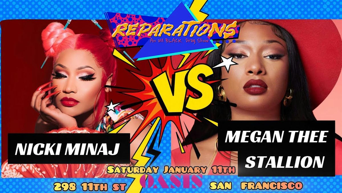 REPARATIONS NICKI MINAJ VS MEGAN THEE STALLION!, OASIS, San Francisco