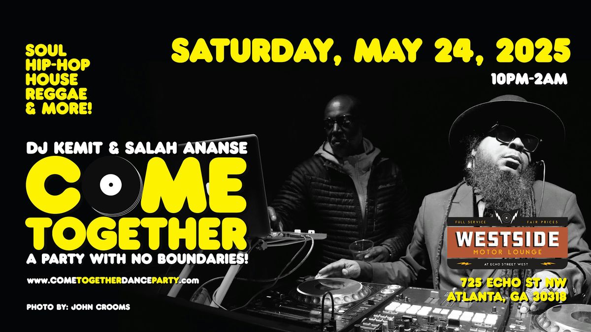 DJ Kemit & Salah Ananse present: COME TOGETHER: A Party With No Boundaries!, 24 May | Event in Atlanta