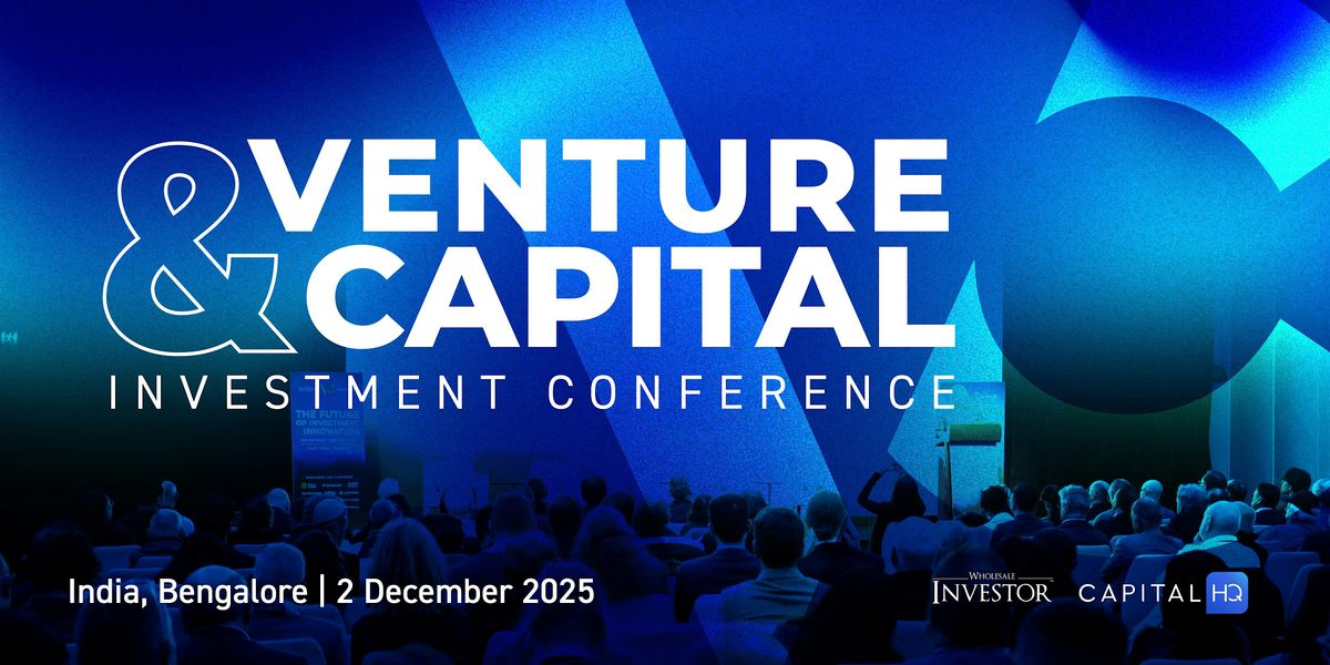 Venture & Capital - Investment Conference - INDIA 2025