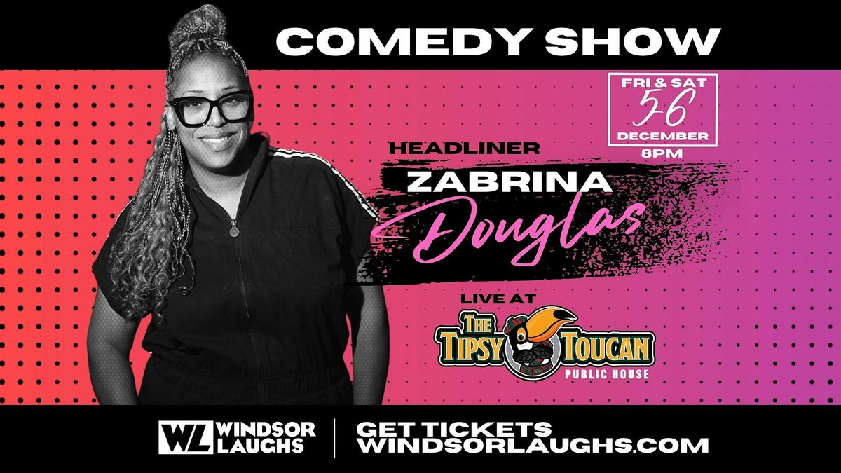 Zabrina Douglas LIVE Comedy At Tipsy Toucan (December 5-6th), 5 December | Event in Windsor | AllEvents