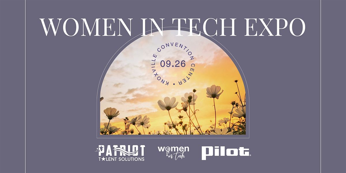 Women in Tech Expo: Grow Better Together, 26 September | Event in Knoxville | AllEvents