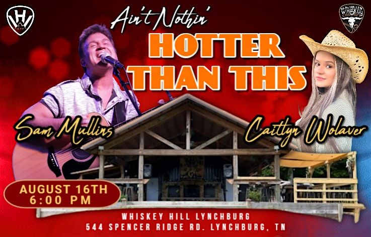Whiskey Hill Lynchburg: Ain't Nothin' Hotter Than This | Event in Lynchburg | AllEvents