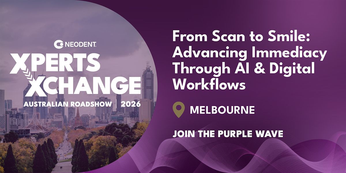 Neodent Xpert Xchange Melbourne, 20 March | Event in Melbourne | AllEvents