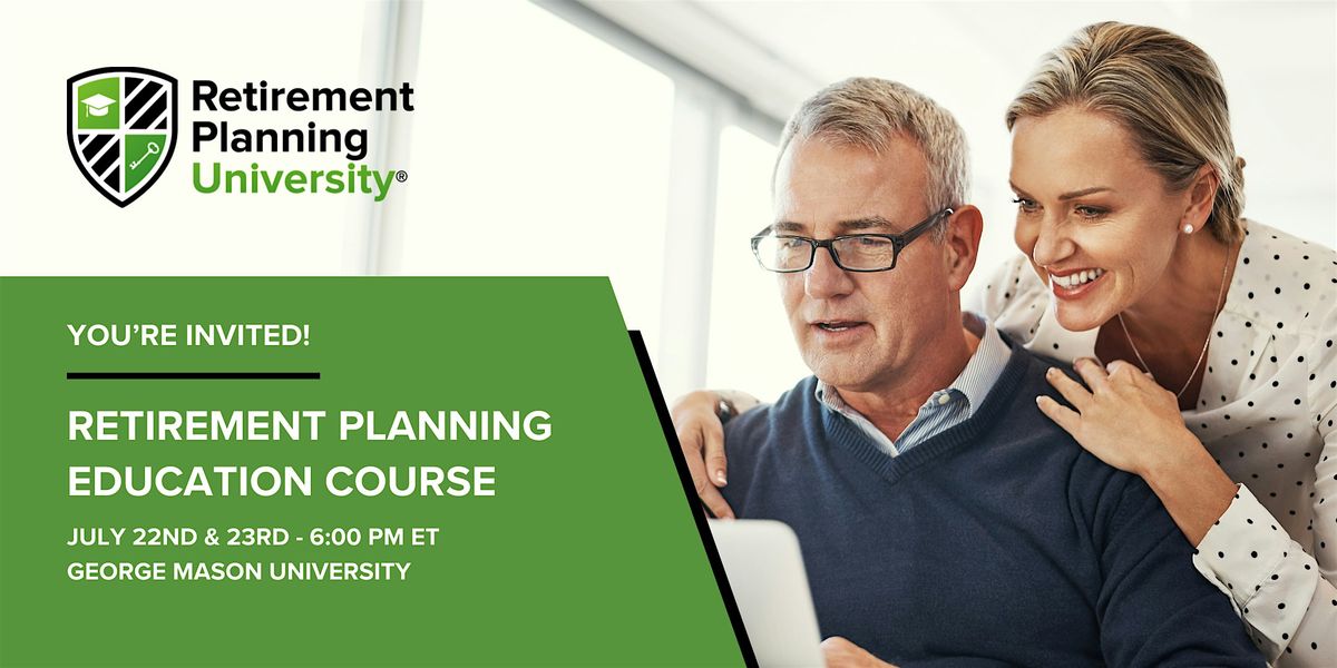Retirement Planning University - George Mason - July 22 & 23, 2025, 22 July | Event in Fairfax | AllEvents