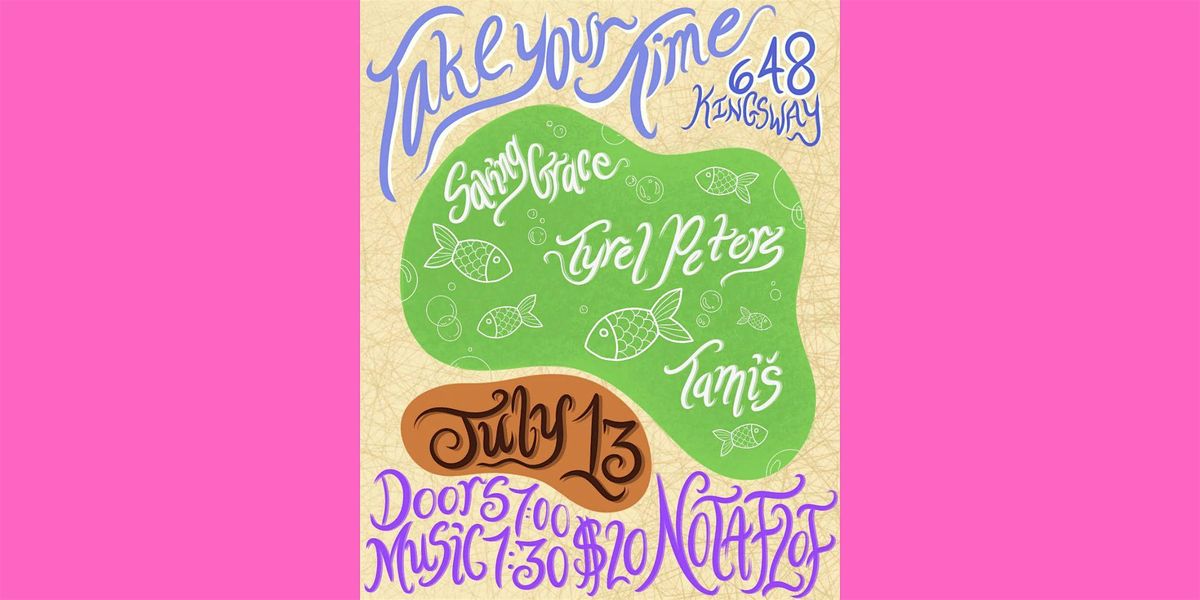 Tamiš, Tyrel Peters, and Saving Grace - Take Your Time | Event in Vancouver | AllEvents