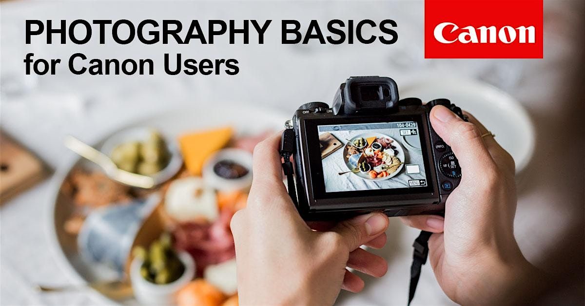 Photography Basics for Canon Users - LIVE, 10 January | Event in Kenmore | AllEvents