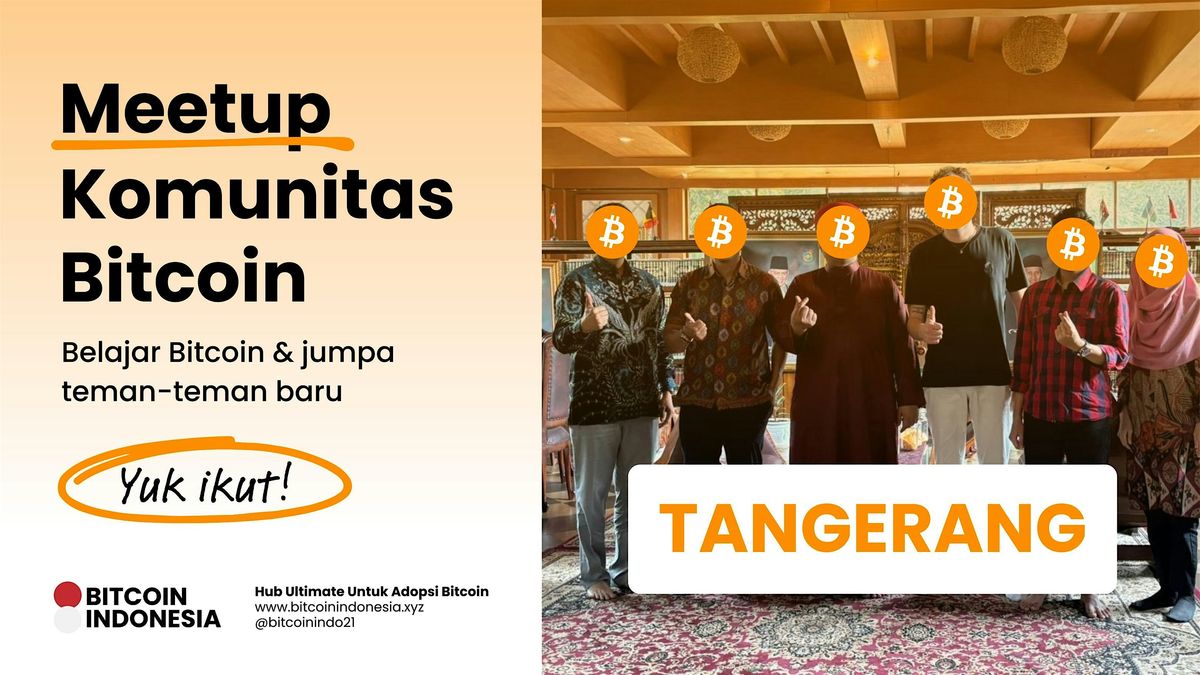 Bitcoin Indonesia Meetup Tangerang 23 Juli 2025, 23 July | Event in Kec. Serpong | AllEvents
