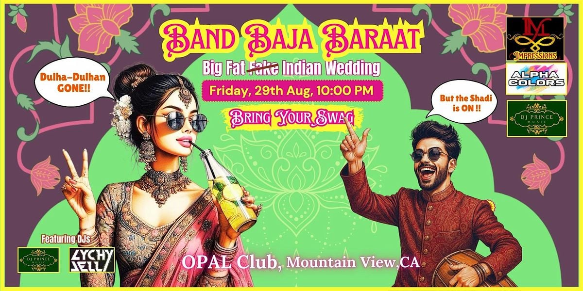 BAND BAJA BARAAT - Big Fat FAKE Wedding, 29 August | Event in Mountain View | AllEvents