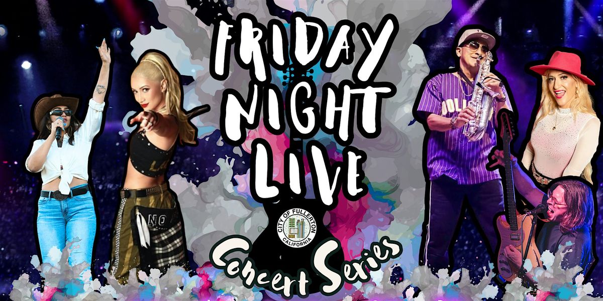 Friday Night Live Concerts Series - Featuring No Duh -No Doubt Tribute Band, 8 August | Event in Fullerton