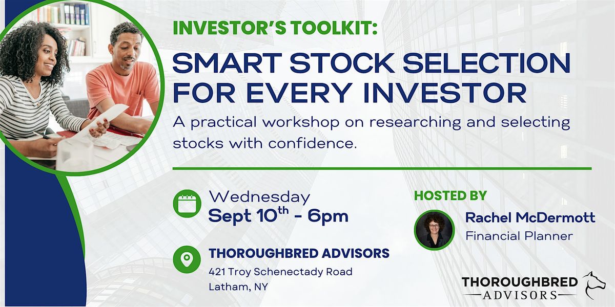 INVESTOR'S TOOLKIT:  SMART STOCK SELECTION FOR EVERY INVESTOR, 10 September | Event in Latham | AllEvents